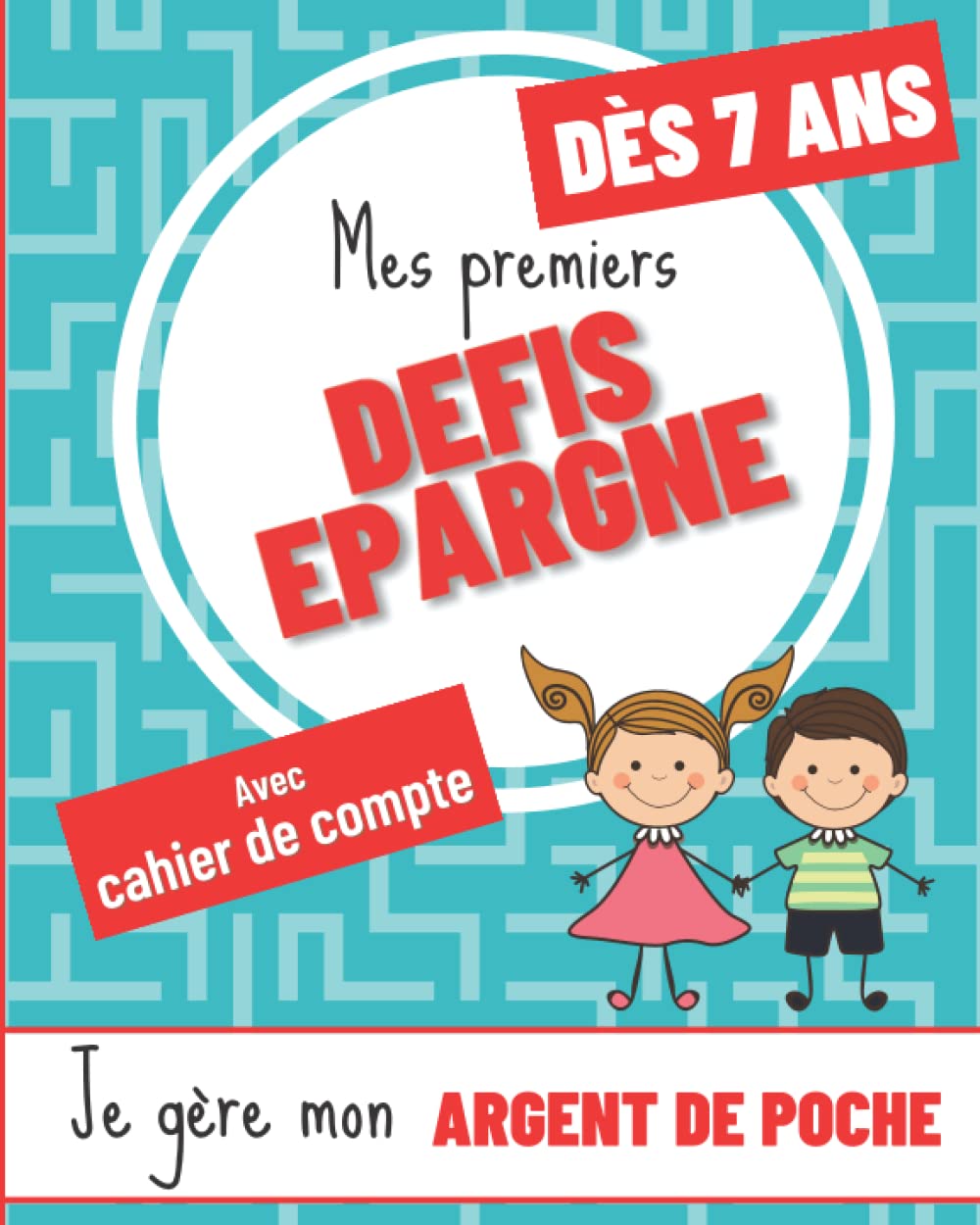 Mes premiers défis épargne Je gère mon argent de poche avec mon cahier de compte: Cahier budget spécial enfant à partir de 7 ans avec des défis pour ... éducation financière dès le plus jeune âge book