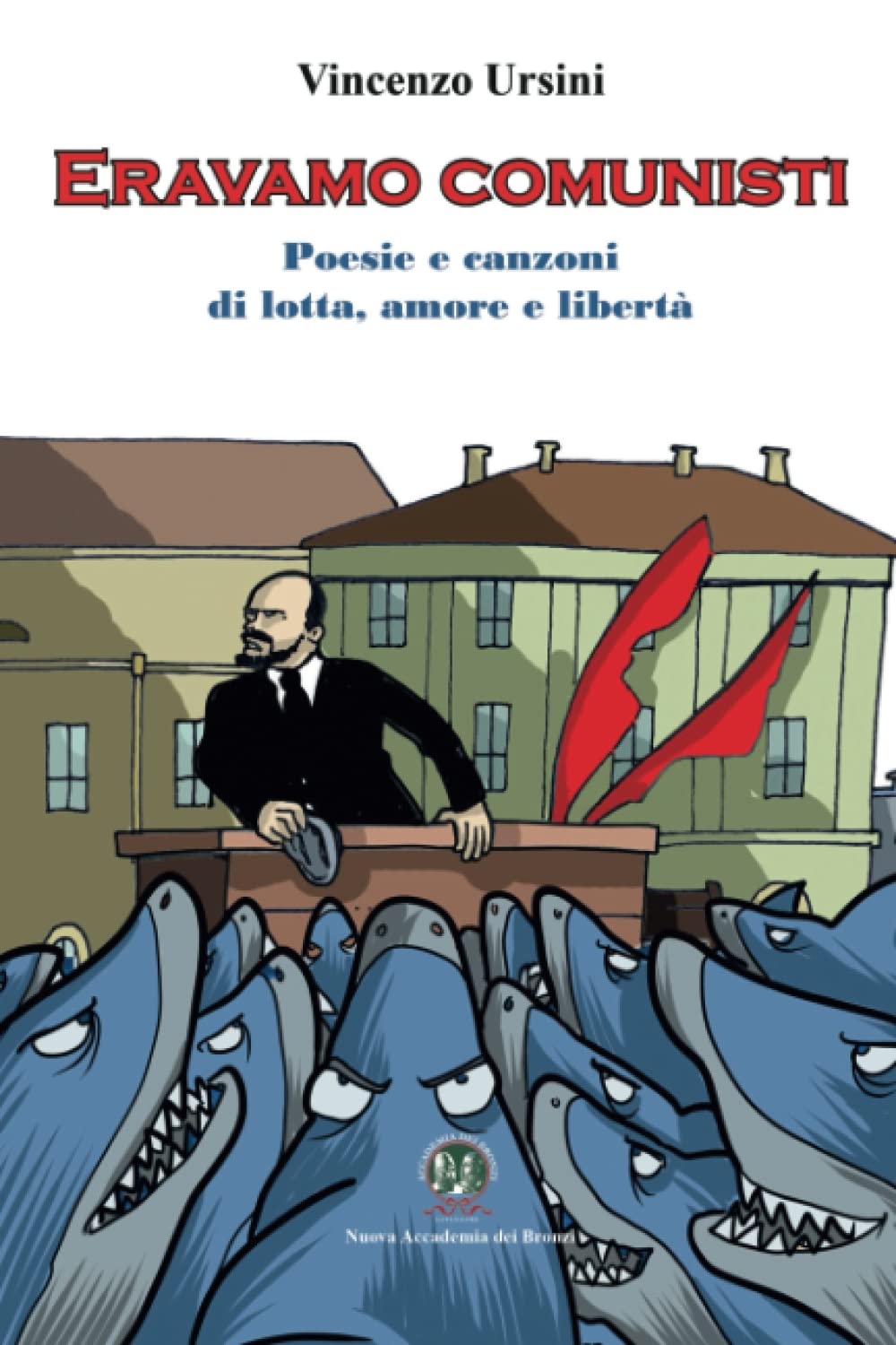 ERAVAMO COMUNISTI: Poesie e canzoni di lotta, amore e libertà Contemporary literature