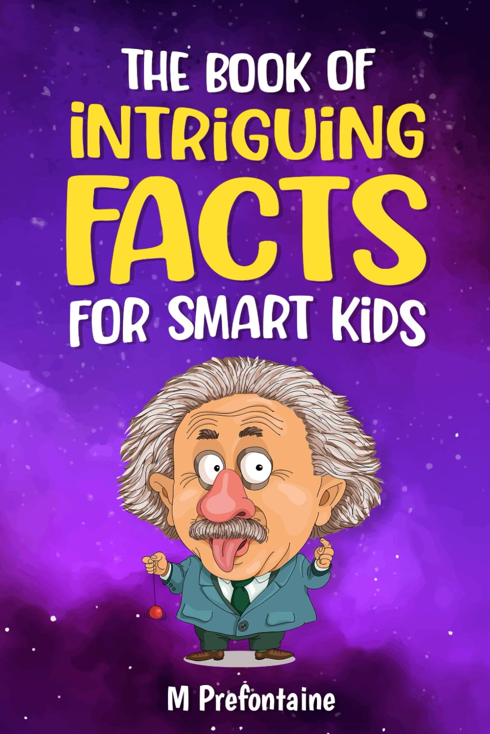 The Book of Intriguing Facts for Smart Kids: Odd Facts for Curious Minds Tiptoi & Games