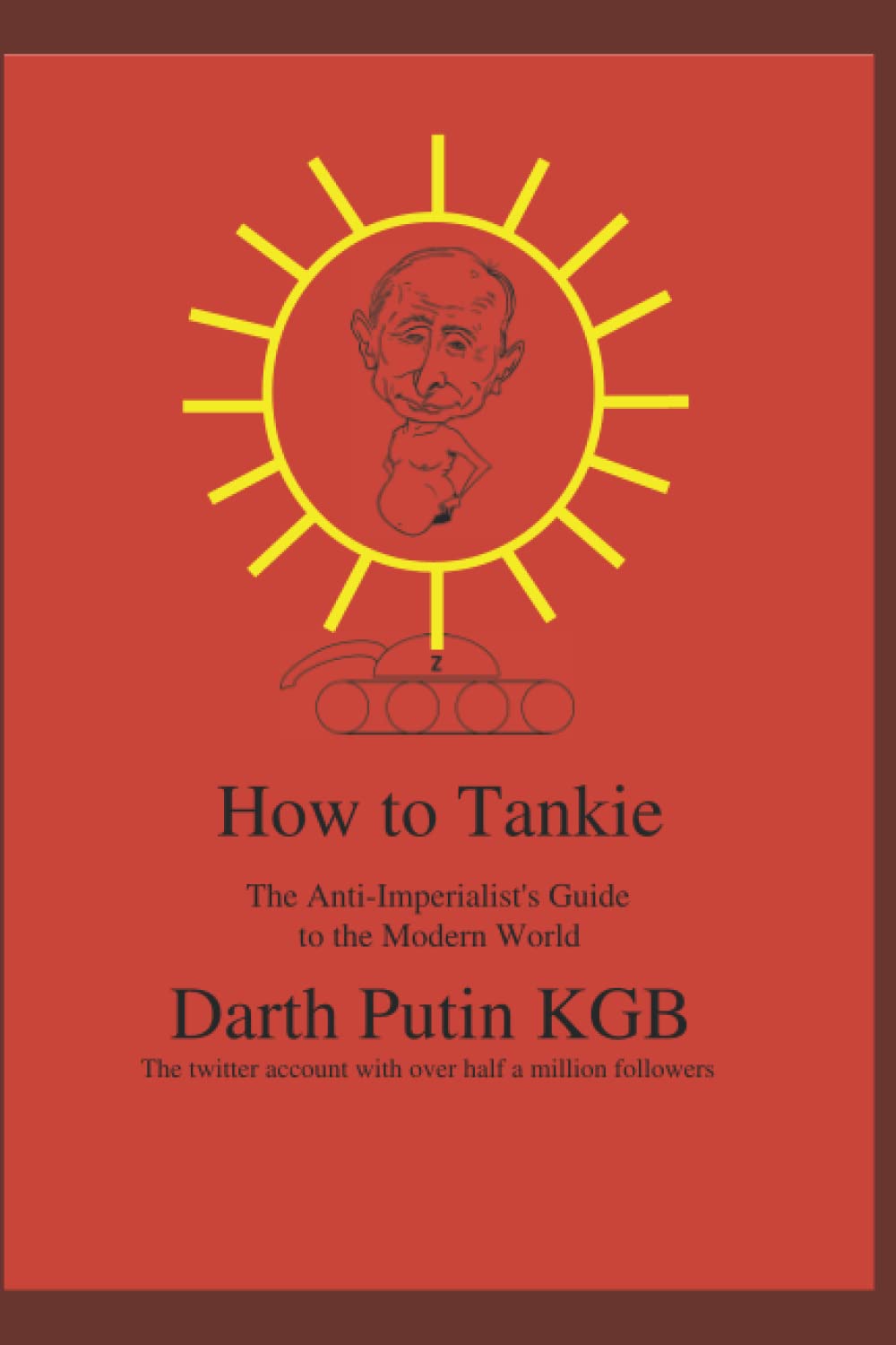 How to Tankie: The Anti Imperialist's Guide to the Modern World Humour & Satire