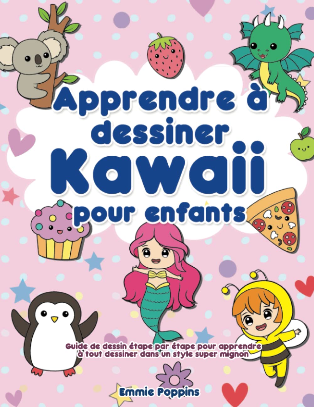 Apprendre à dessiner Kawaii pour enfants: Guide de dessin étape par étape pour apprendre à tout dessiner dans un style super mignon Non-fiction