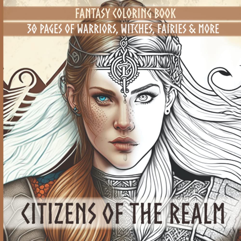 CITIZENS OF THE REALM: Fantasy Coloring Book for Adults: Warriors, Witches, Fairies and More Hobbies & Crafts