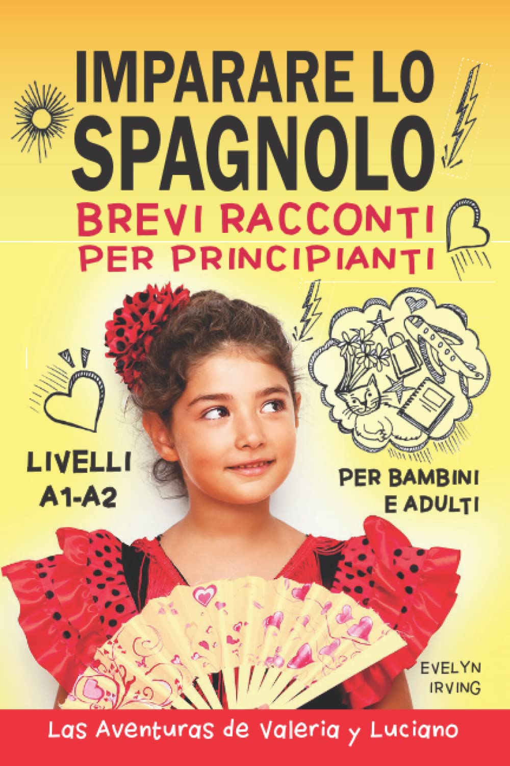 Imparare lo Spagnolo Brevi Racconti per Principianti: 10 Lezioni Facili da Autodidatta per Bambini e Adulti book