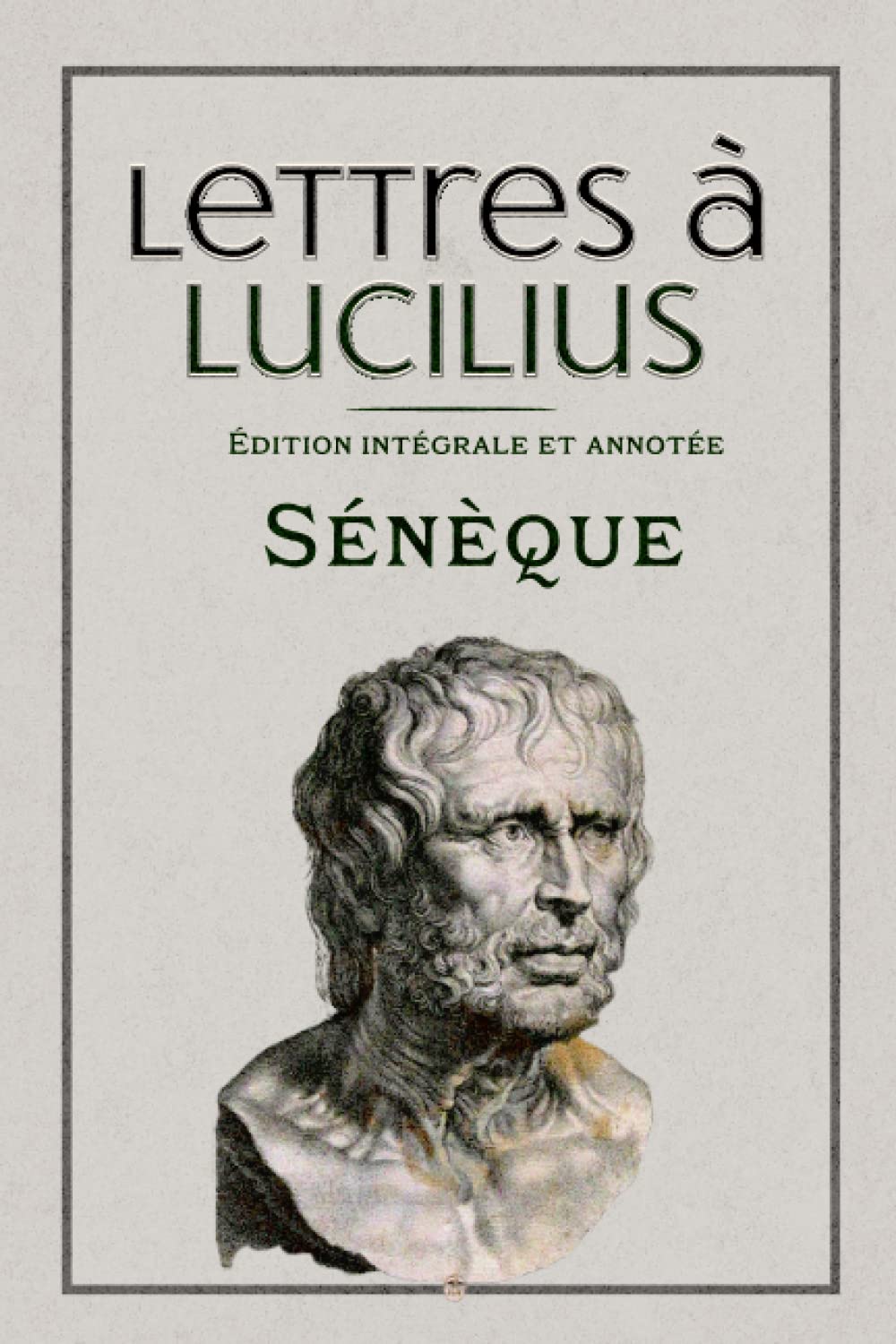 Lettres à Lucilius Édition intégrale et annotée: Les 124 lettres. book