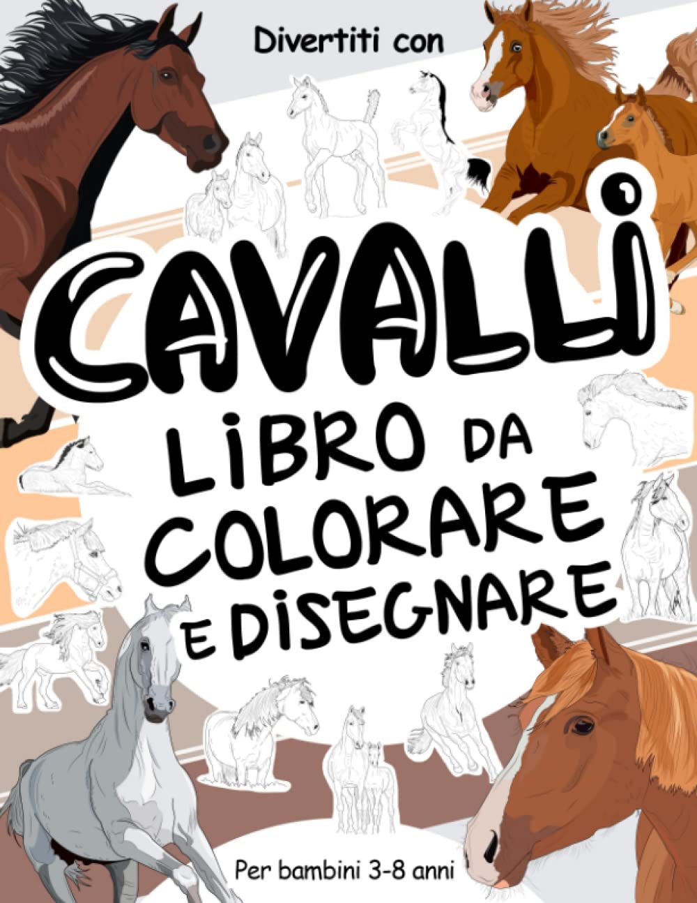 Cavalli Libro da Colorare e Disegnare per Bambini 3-8 Anni: Divertiti a colorare i Cavalli ed a disegnare le parti di ogni Cavallo con queste ... collezionabili per bambini dai 3 anni in su. book