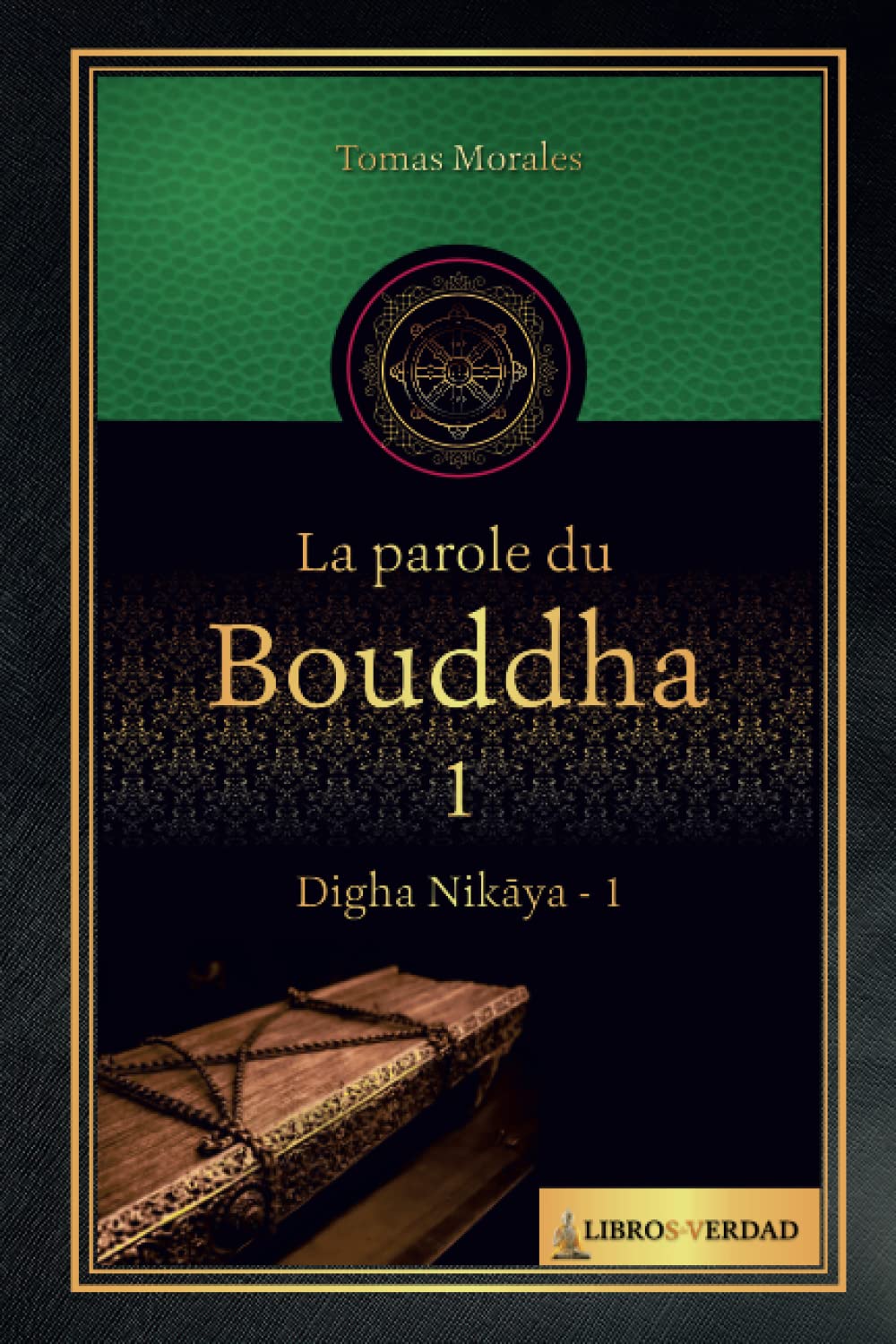 La parole du Bouddha - 1: Digha Nikaya - 1 Philosophy