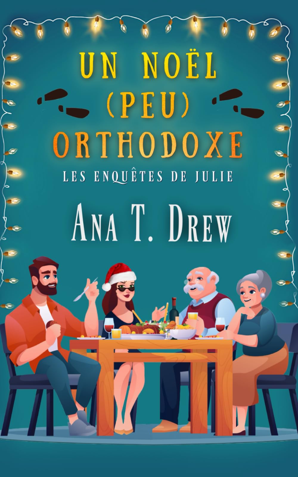Un Noël (peu) orthodoxe (Les enquêtes de Julie) Cosy Mystery & Humour