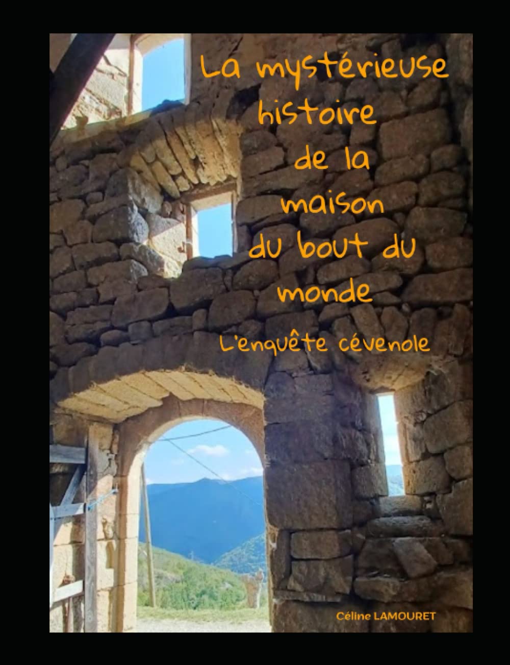La mystérieuse histoire de la maison du bout du monde: L'enquête cévenole Politics & History