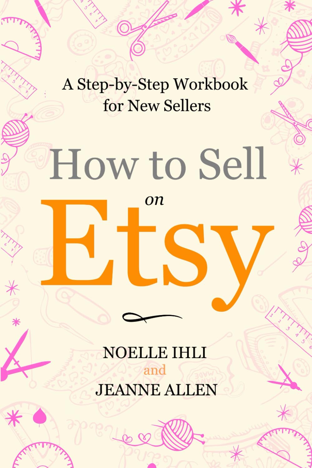 How to Sell on Etsy: A Step-by-Step Workbook for New Sellers book