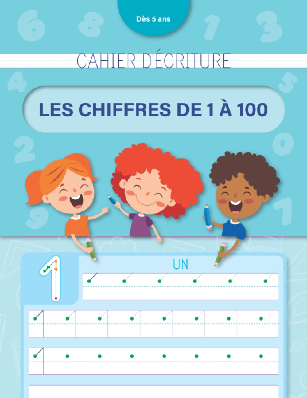 Cahier d’écriture - Les chiffres de 1 à 100: Tracer les chiffres, apprentissage de l’écriture des chiffres de 1 à 100. À partir de la maternelle book