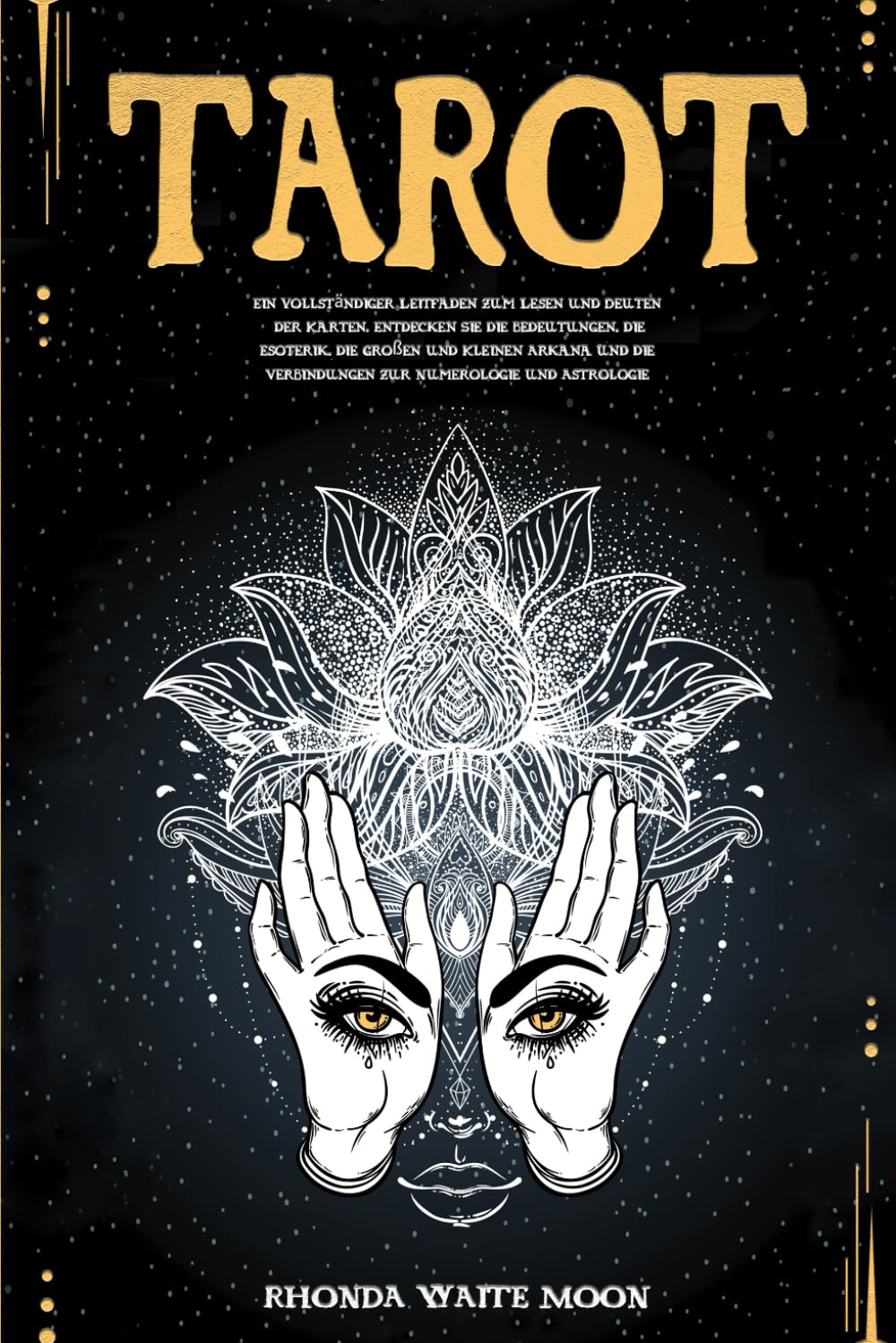Tarot: Ein vollständiger Leitfaden zum Lesen und Deuten der Karten. Entdecken Sie die Bedeutungen, die Esoterik, die Großen und Kleinen Arkana und die Verbindungen zur Numerologie und Astrologie Religion & Esotericism