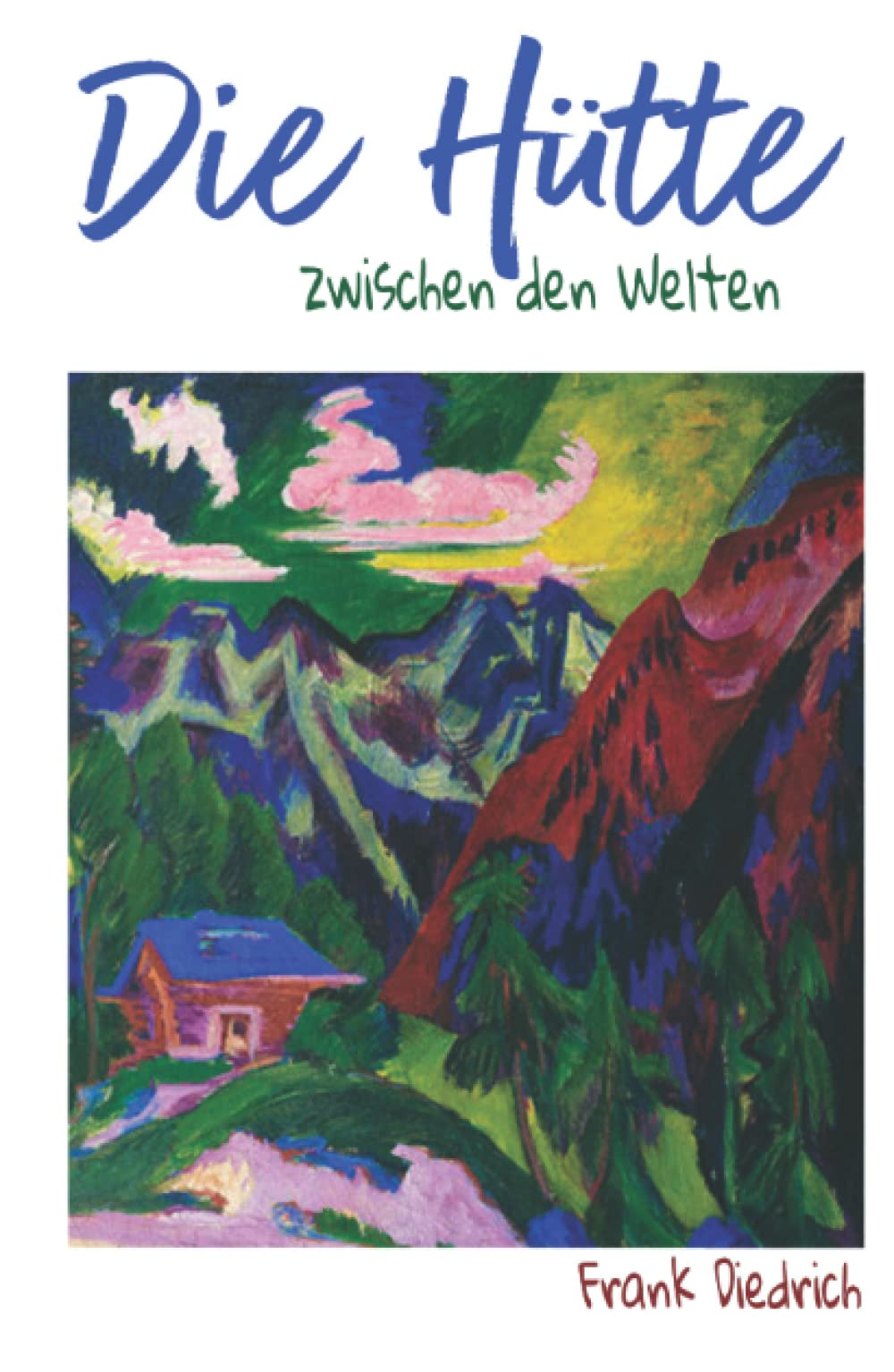 Die Hütte: zwischen den Welten Contemporary literature