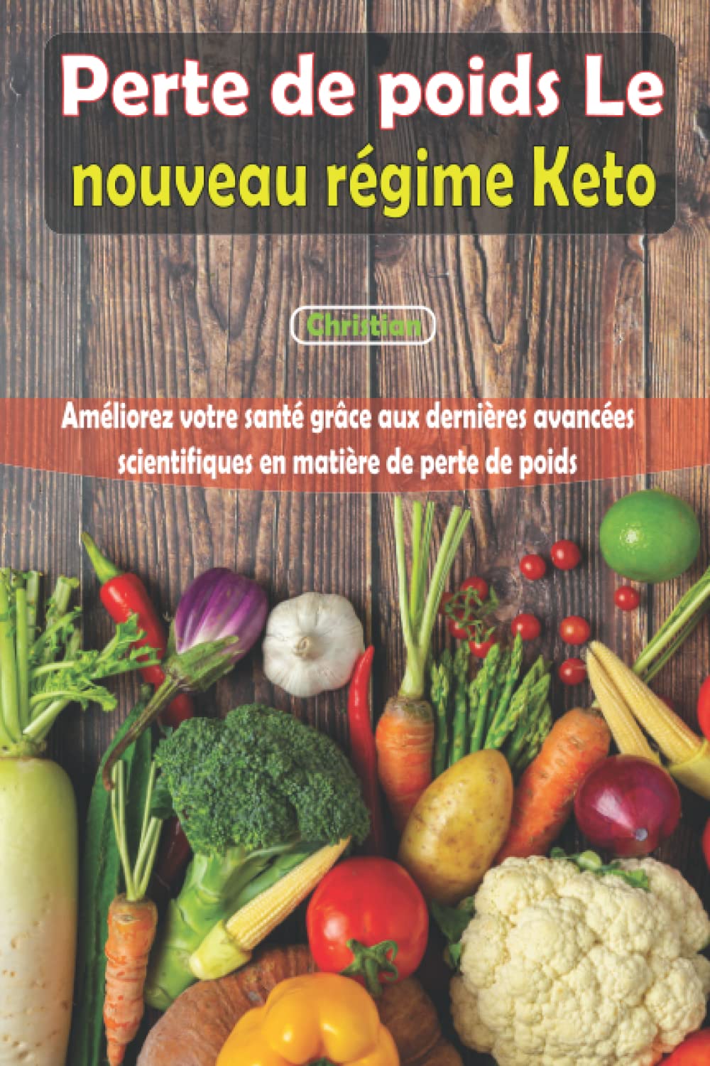 Perte de poids Le nouveau régime Keto: Améliorez votre santé grâce aux dernières avancées scientifiques en matière de perte de poids Health, Nutrition & Fitness