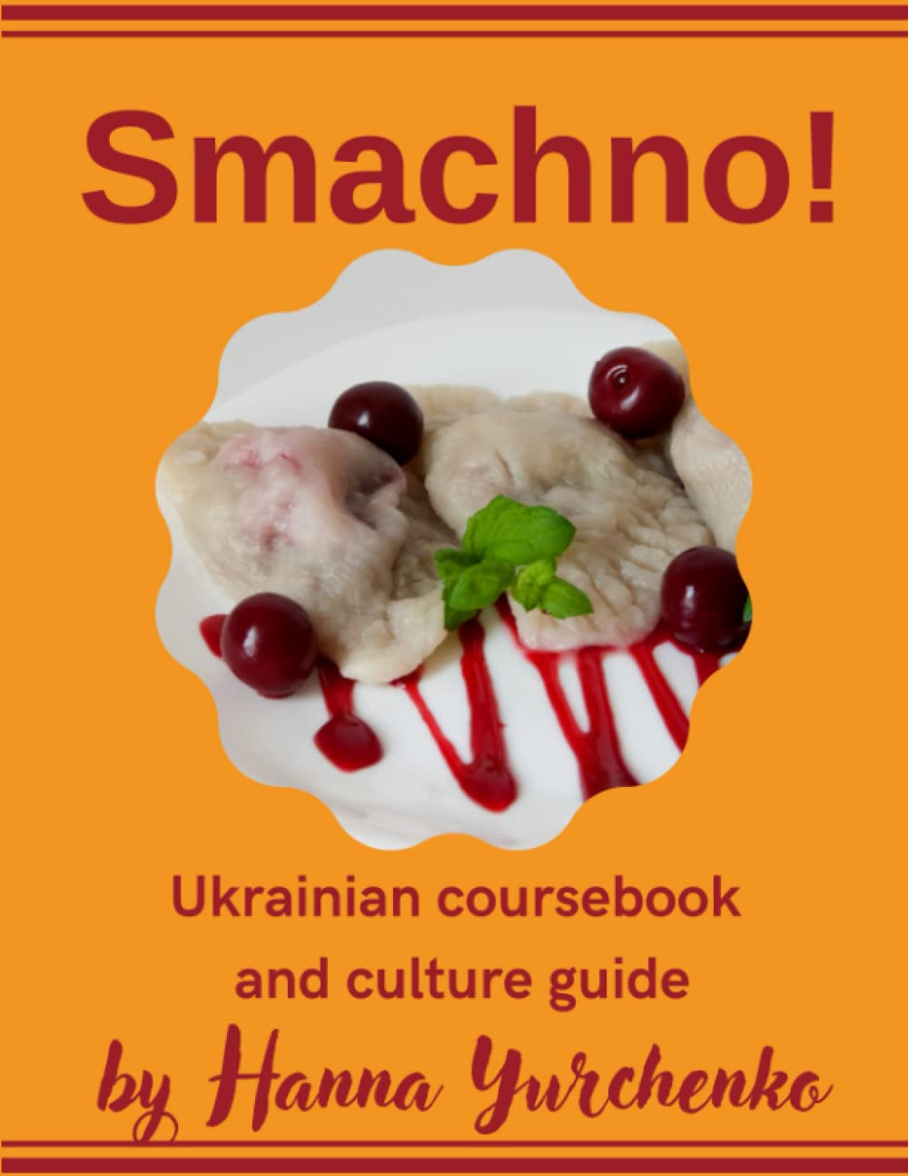 Smachno: Ukrainian Coursebook and Culture Guide book