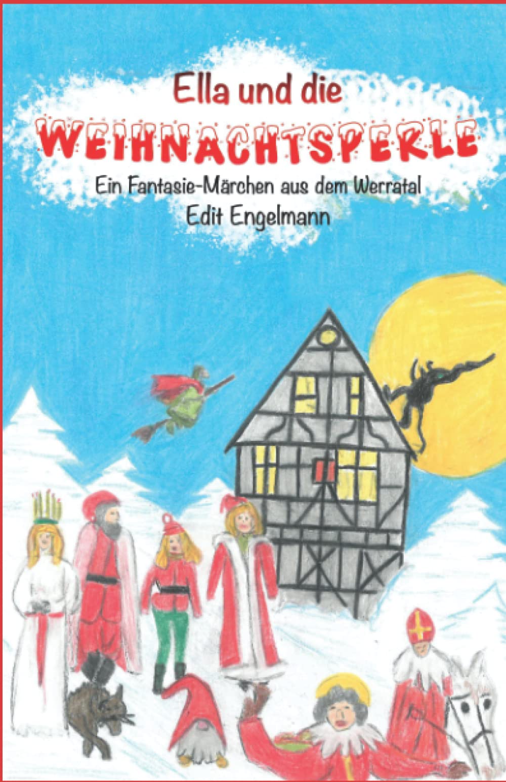 Ella und die Weihnachtsperle: Ein Fantasie Märchen aus dem Werratal Fairy Tales & Legends