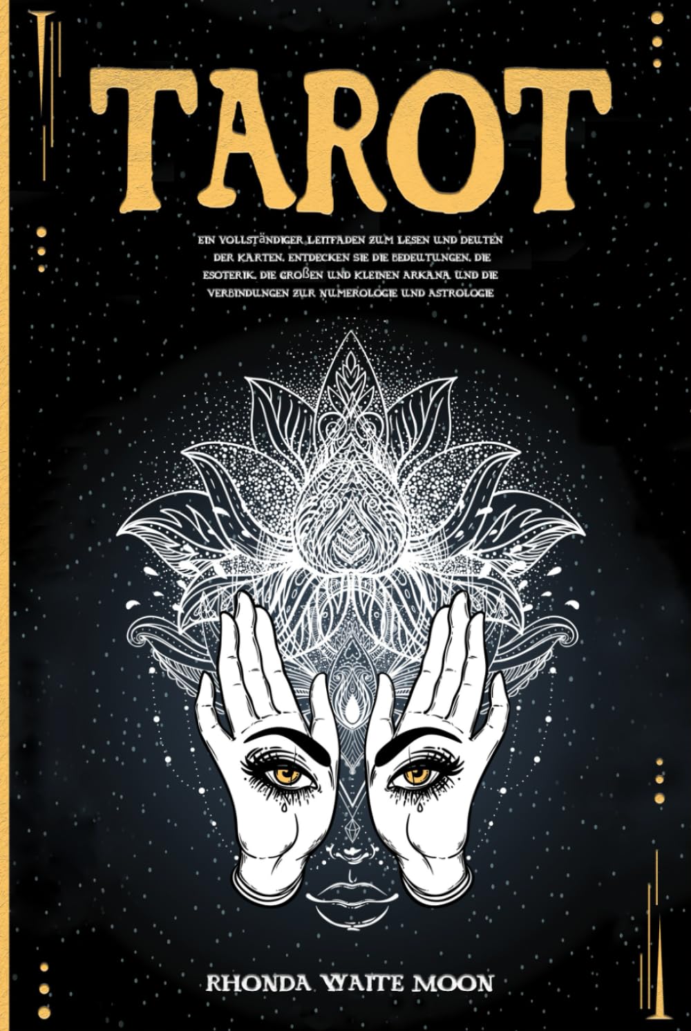 Tarot: Ein vollständiger Leitfaden zum Lesen und Deuten der Karten. Entdecken Sie die Bedeutungen, die Esoterik, die Großen und Kleinen Arkana und die Verbindungen zur Numerologie und Astrologie Religion & Esotericism