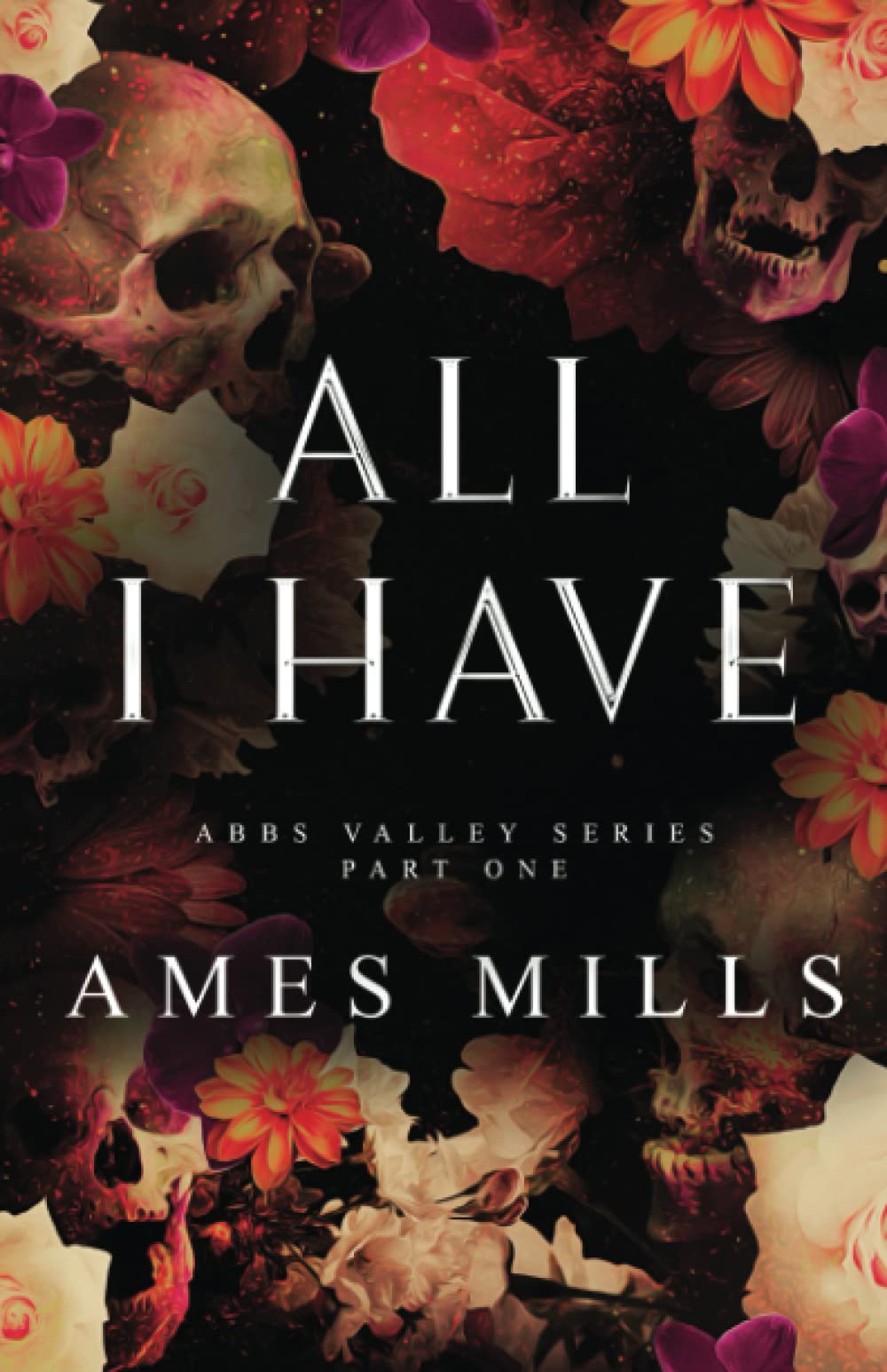 All I Have: Part One (Abbs Valley, Band 3) New Adult