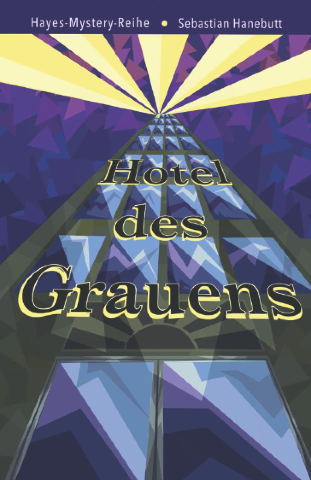 Hotel des Grauens: Eine Kurzgeschichte zum Auftakt der Hayes-Mystery-Reihe Essays & Short Stories