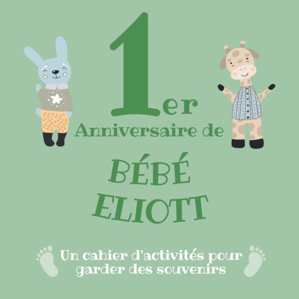 Le 1er Anniversaire de Bébé Eliott: Un cahier d’activités pour garder des souvenirs Tiptoi & Games