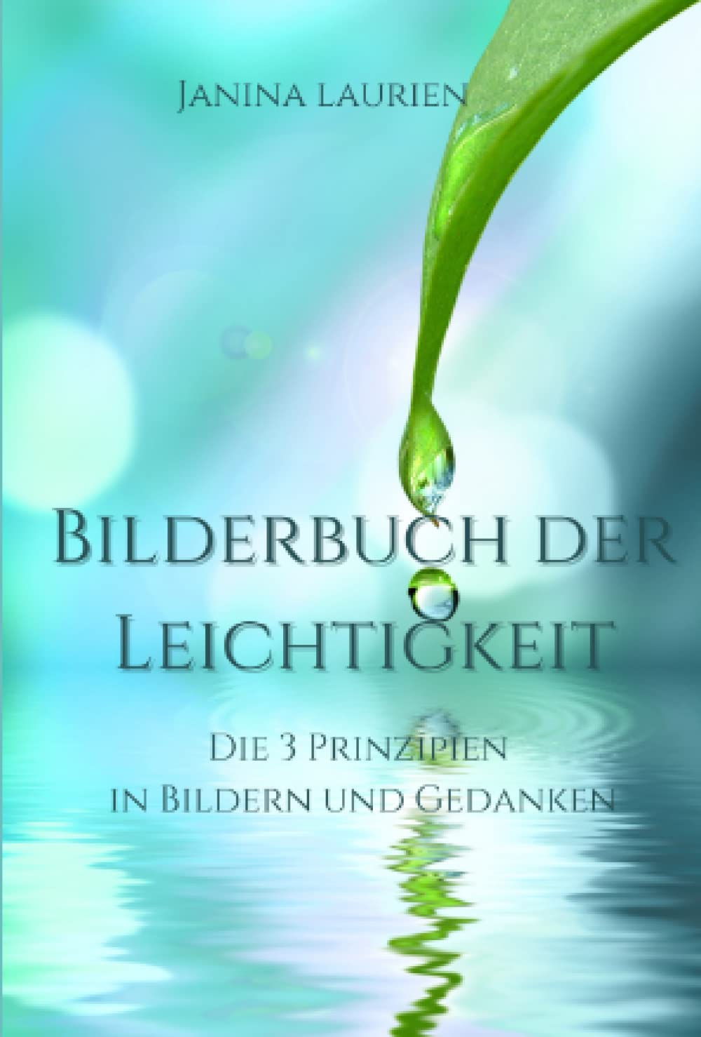 Bilderbuch der Leichtigkeit: Die 3 Prinzipien in Bildern und Gedanken Lifestyle