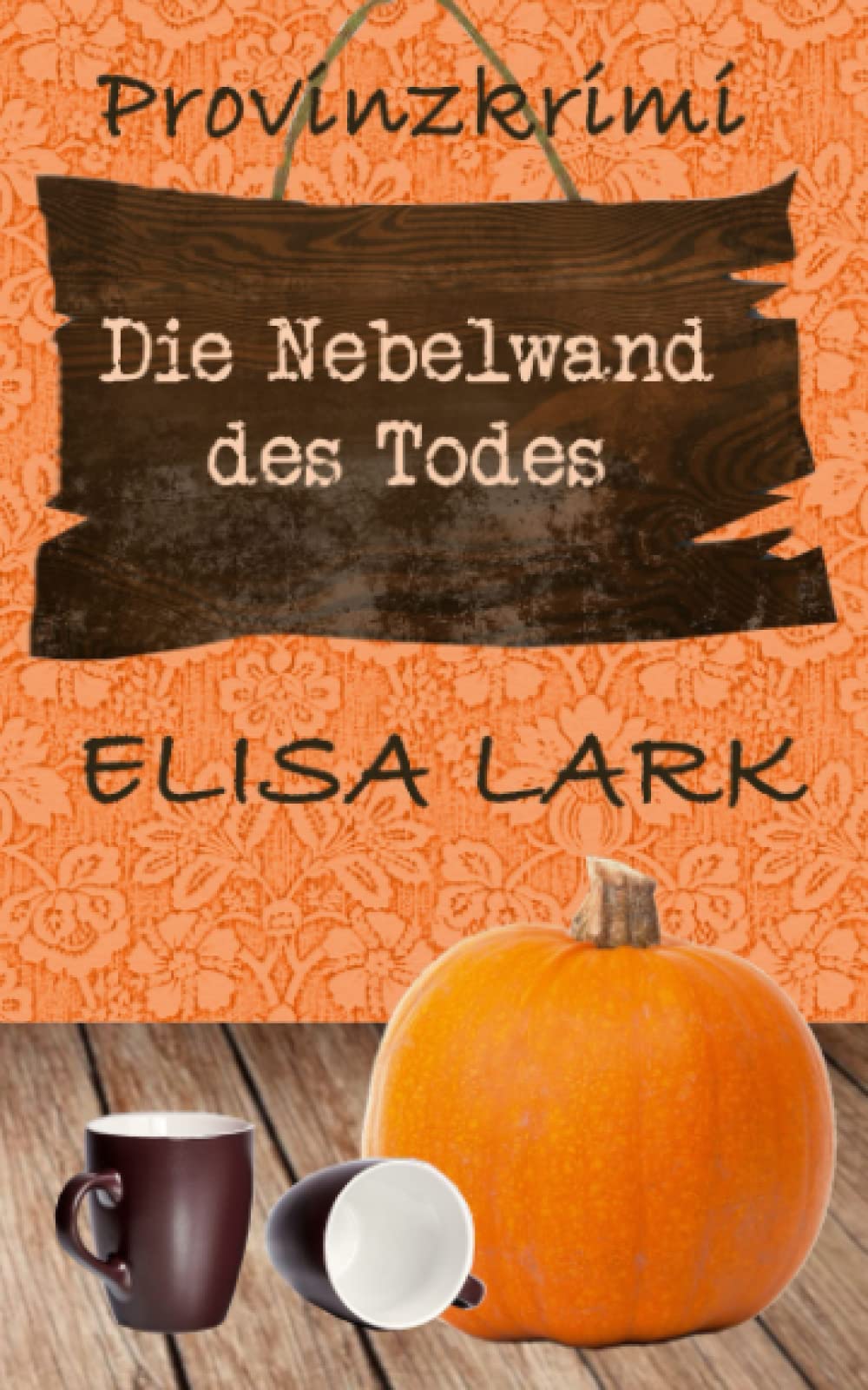 Die Nebelwand des Todes: Der zehnte Fall für den Karl Ramsauer (Provinzkrimi) Detective & CSI
