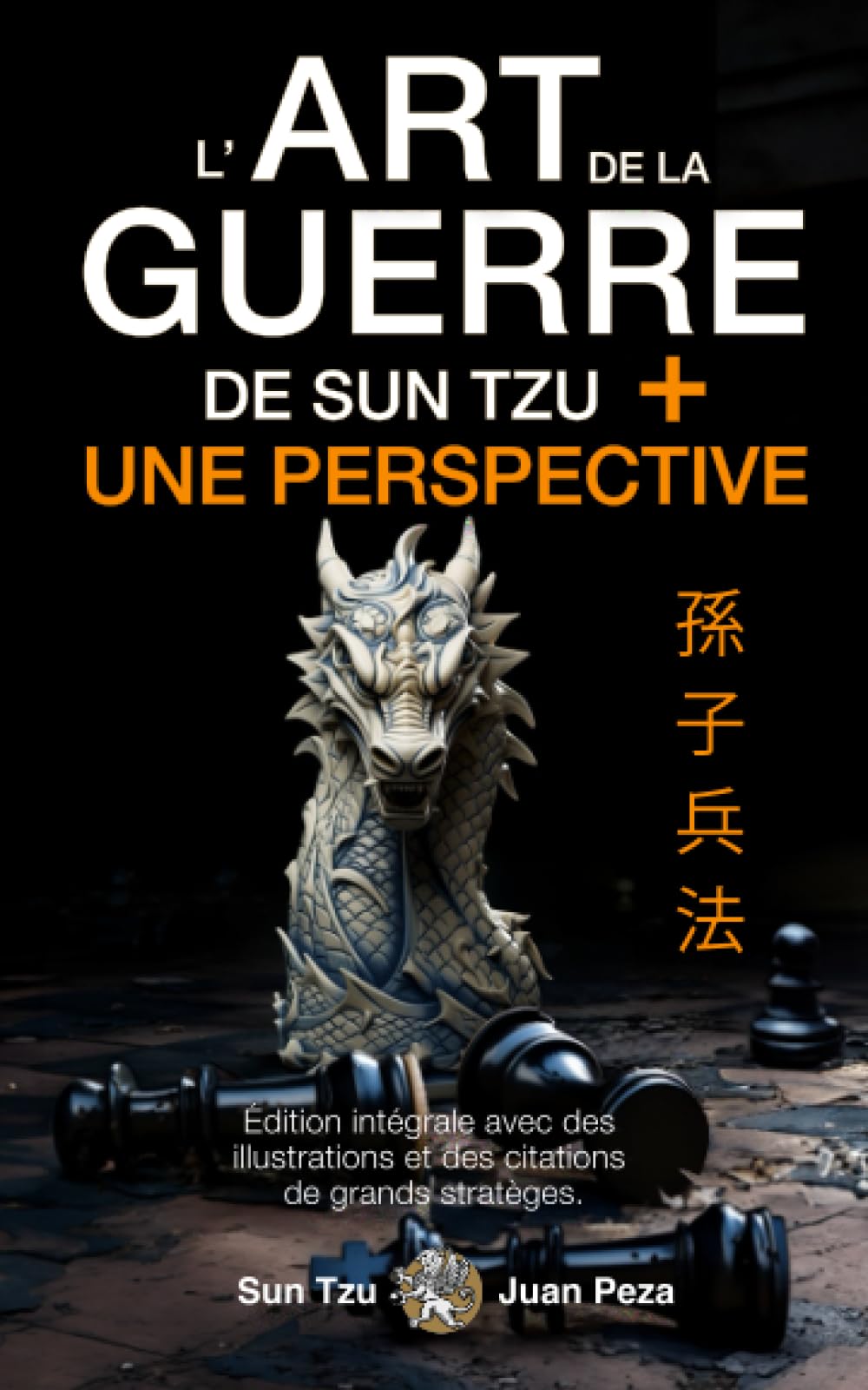 L'Art de la Guerre + Une Perspective: Édition intégrale avec des illustrations et des citations des plus grands stratèges de l'histoire book