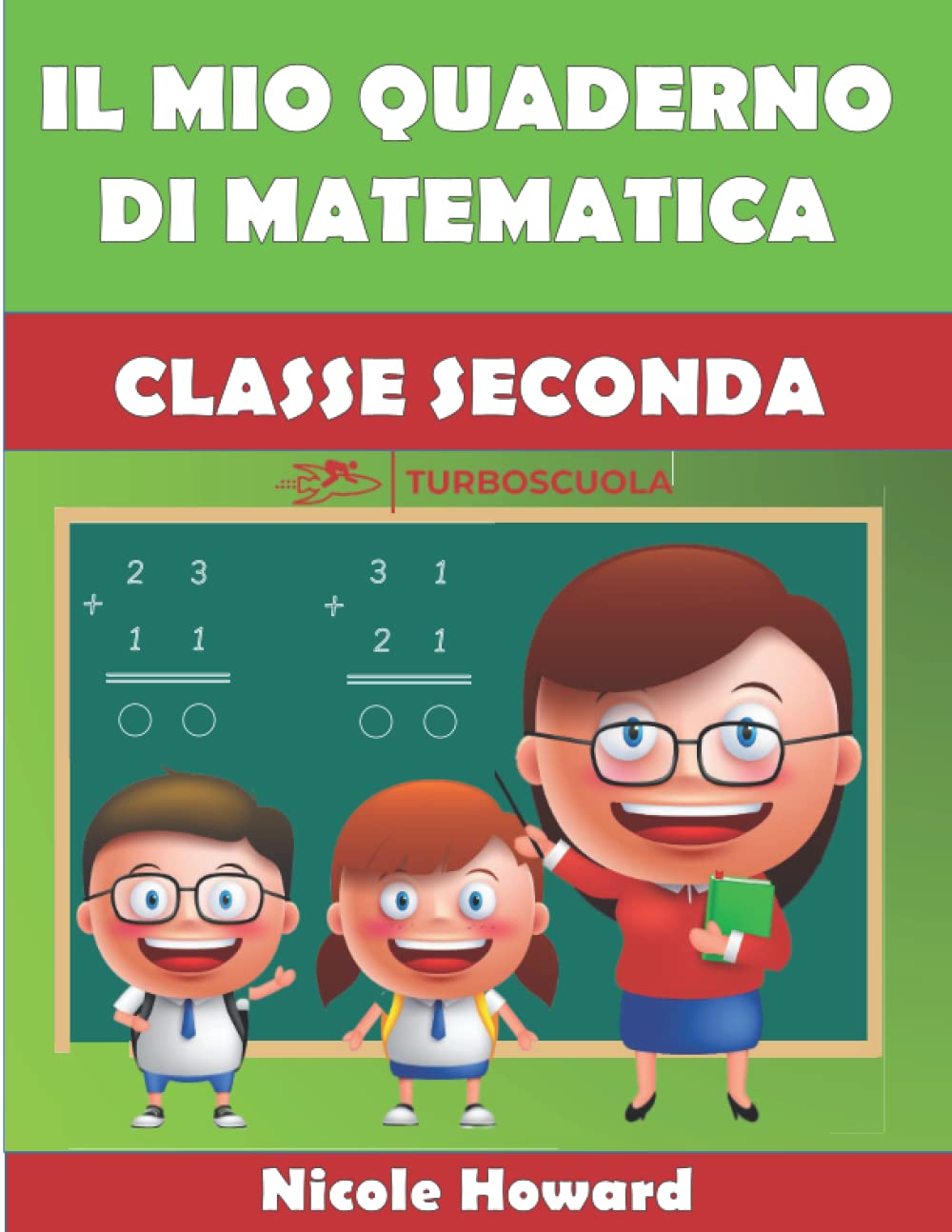 IL MIO QUADERNO DI MATEMATICA CLASSE SECONDA: Per la Scuola Elementare, Eserciziario di Matematica, Percorso Didattico per Bambini della Scuola Primaria Graduale e Divertente. book