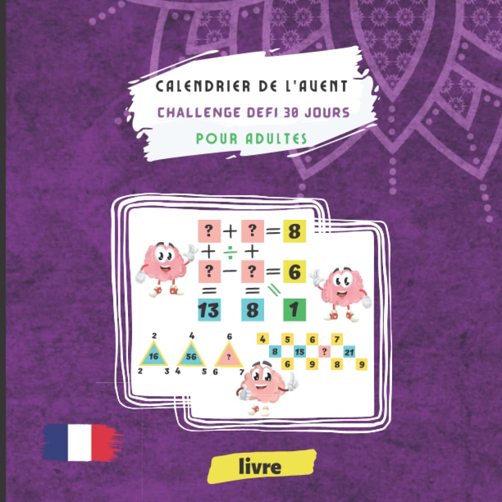 Calendrier de l'avent challenge défi 30 jours pour adultes: Livre énigmes logiques durant un mois de l'année à remplir | Trente jour de Casse-têtes et ... raisonnement de trouver les bonnes nombres book
