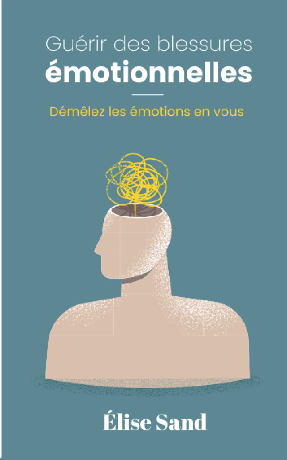 Guérir des blessures émotionnelles: Démêlez les émotions en vous book