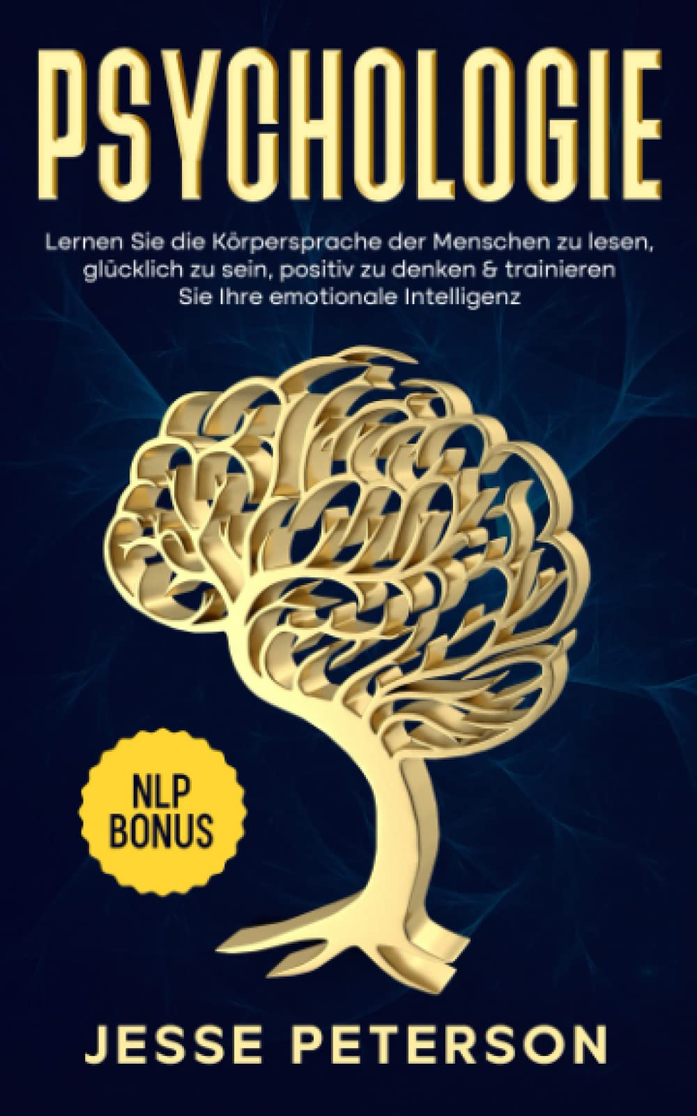 Psychologie: Lernen Sie die Körpersprache der Menschen zu lesen, glücklich zu sein, positiv zu denken & trainieren Sie Ihre emotionale Intelligenz - Inkl. Nlp Bonus (Buch Psychologie Bücher, Band 1) Biographies & Memoirs Audio Books
