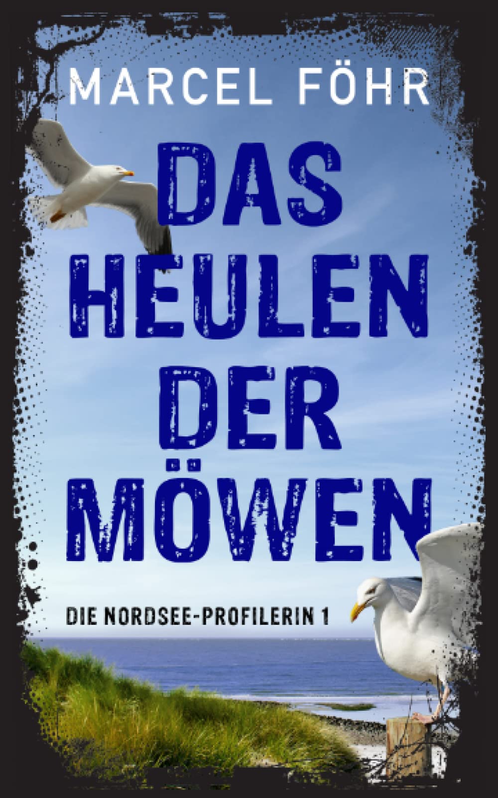 Das Heulen der Möwen: Die Nordsee-Profilerin 1 Contemporary literature