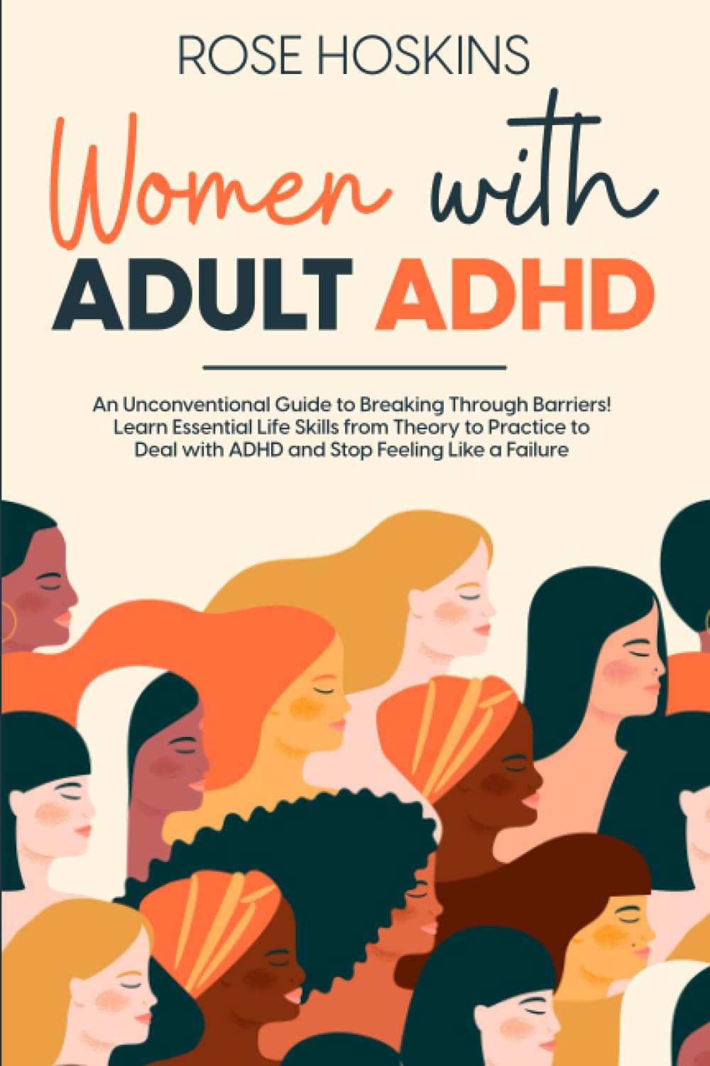 Women with Adult ADHD: An Unconventional Guide to Breaking Through Barriers! Learn Essential Life Skills from Theory to Practice to Deal with ADHD and Stop Feeling Like a Failure Health, Nutrition & Fitness