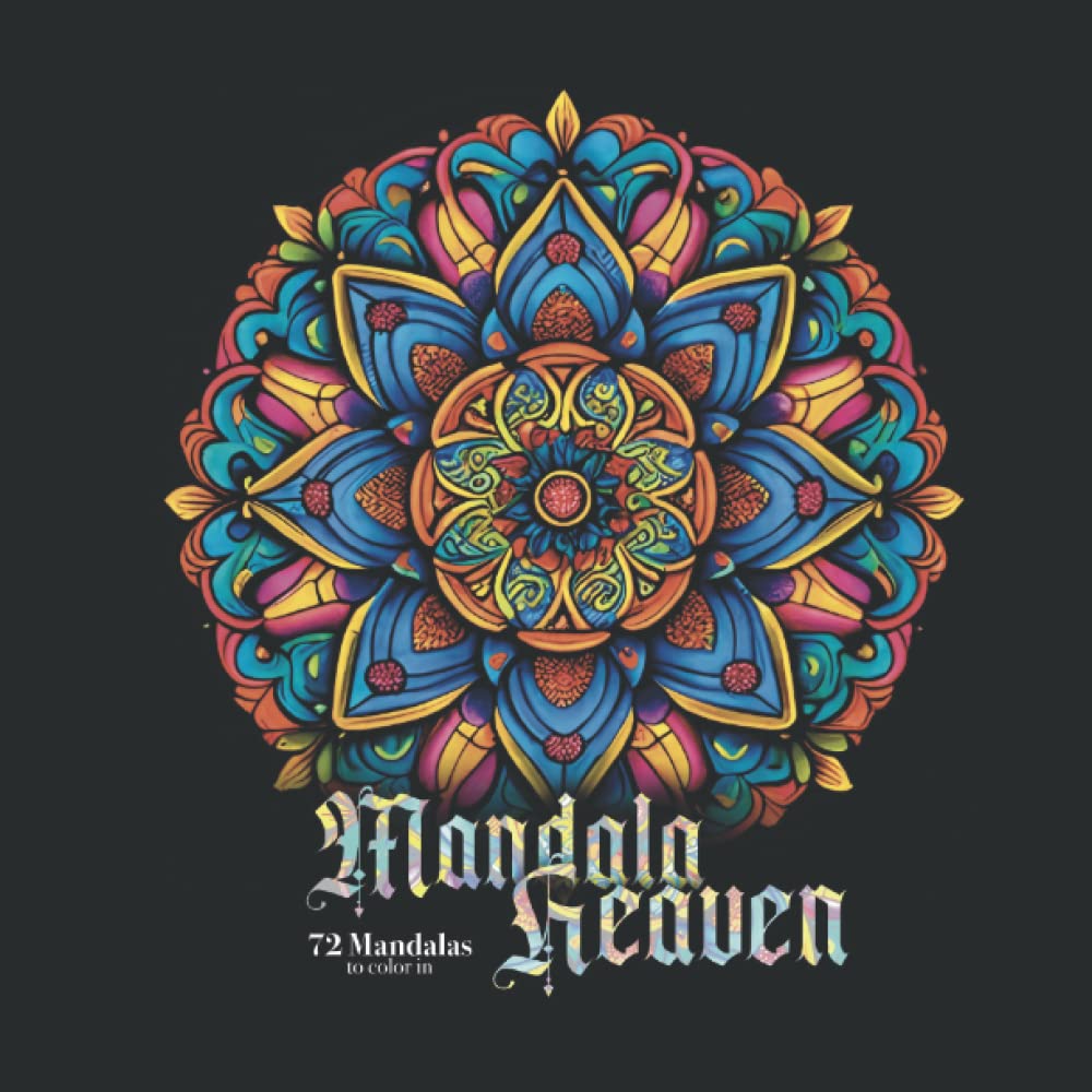 Mandala Heaven: 72 Mandalas to color in Hobbies & Crafts