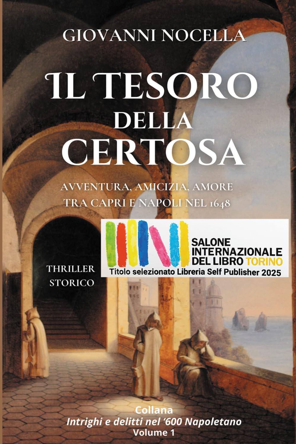 Il Tesoro della Certosa: Thriller storico ambientato a Napoli e Capri nel 1648 ai tempi di Masaniello (Intrighi e delitti nel '600 Napoletano) Action & Adventure
