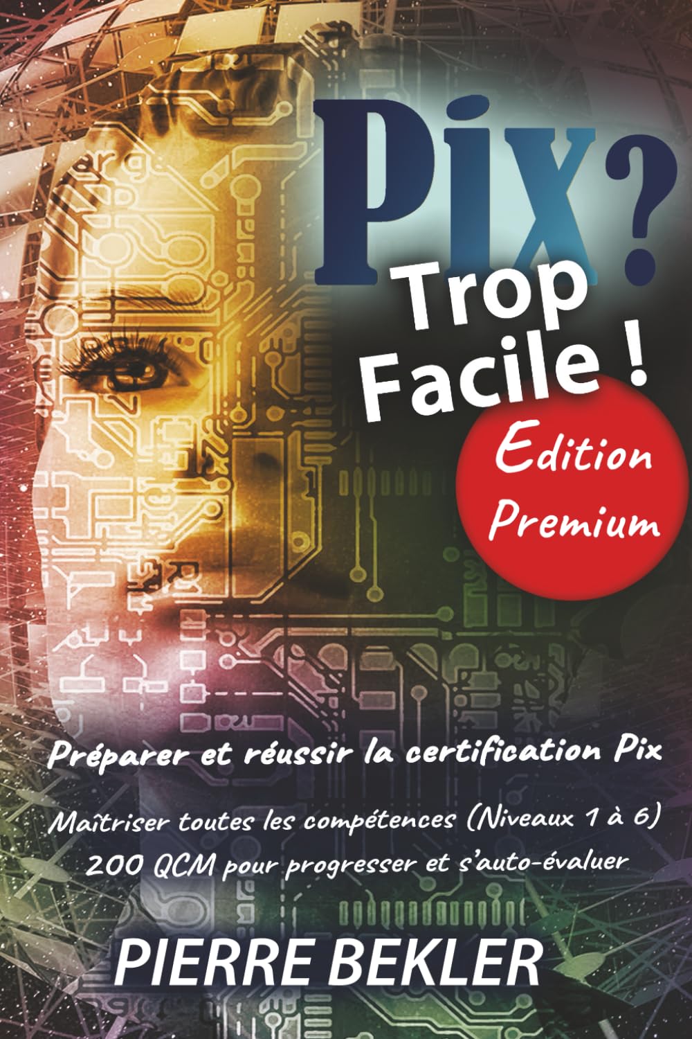 PIX ? Trop Facile !: Préparer et réussir la certification PIX Computer Science
