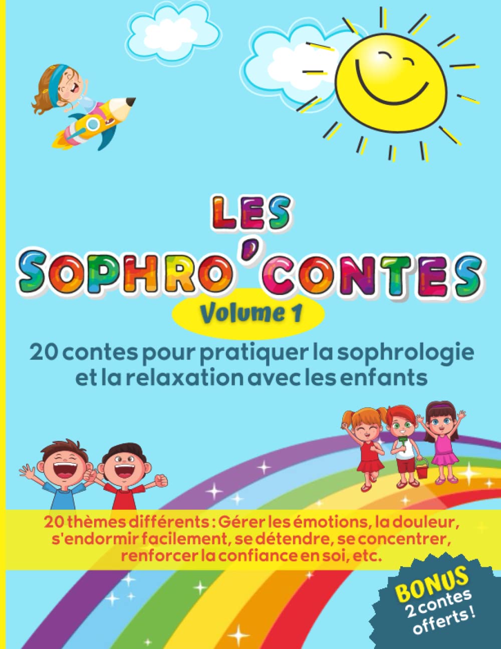 Les Sophro'Contes Volume 1: 20 contes pour pratiquer la sophrologie et la relaxation avec les enfants Business, Finance & Career