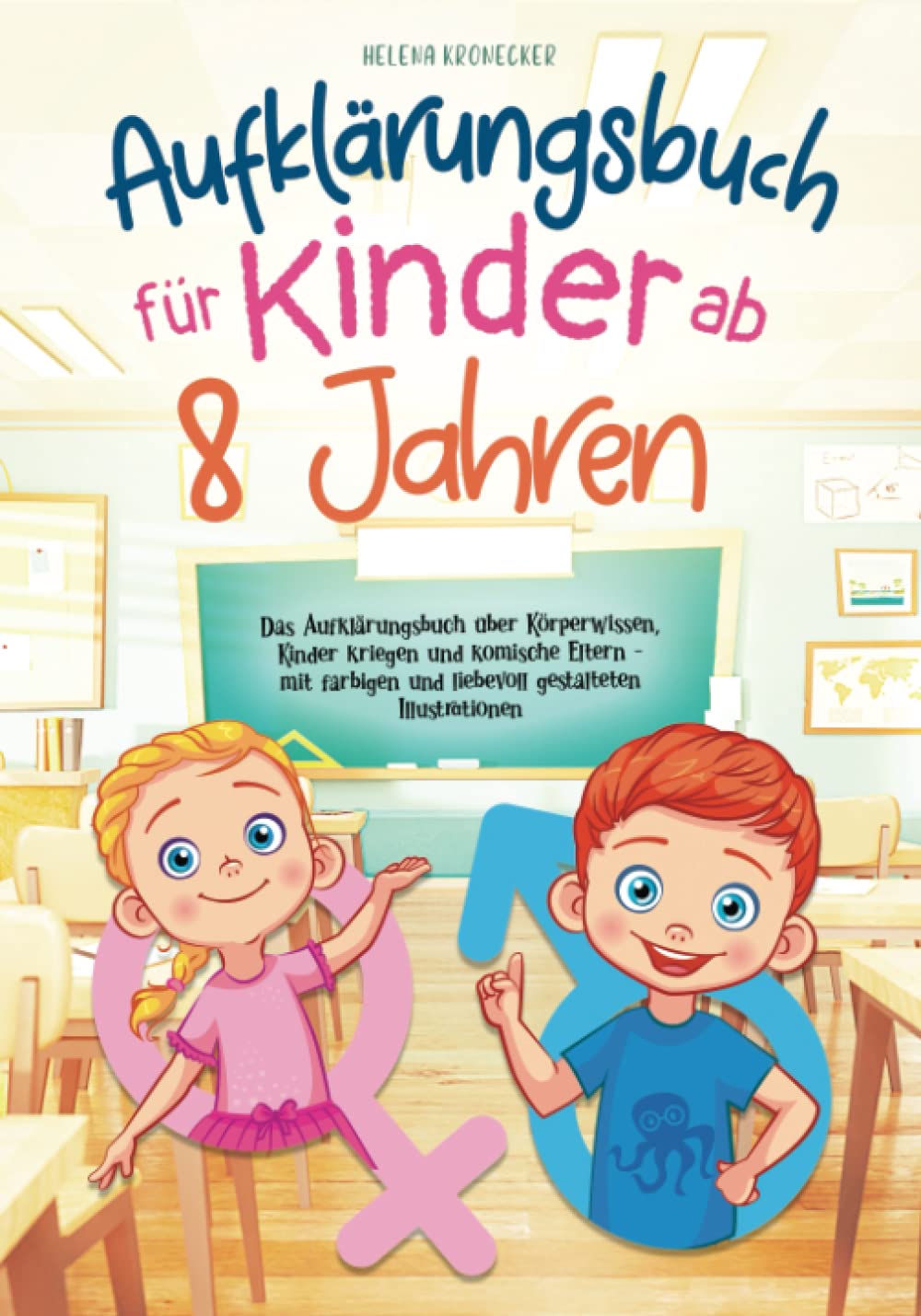 Aufklärungsbuch für Kinder ab 8 Jahren: Das Aufklärungsbuch über Körperwissen, Kinder kriegen und komische Eltern - mit farbigen und liebevoll gestalteten Illustrationen Medicine
