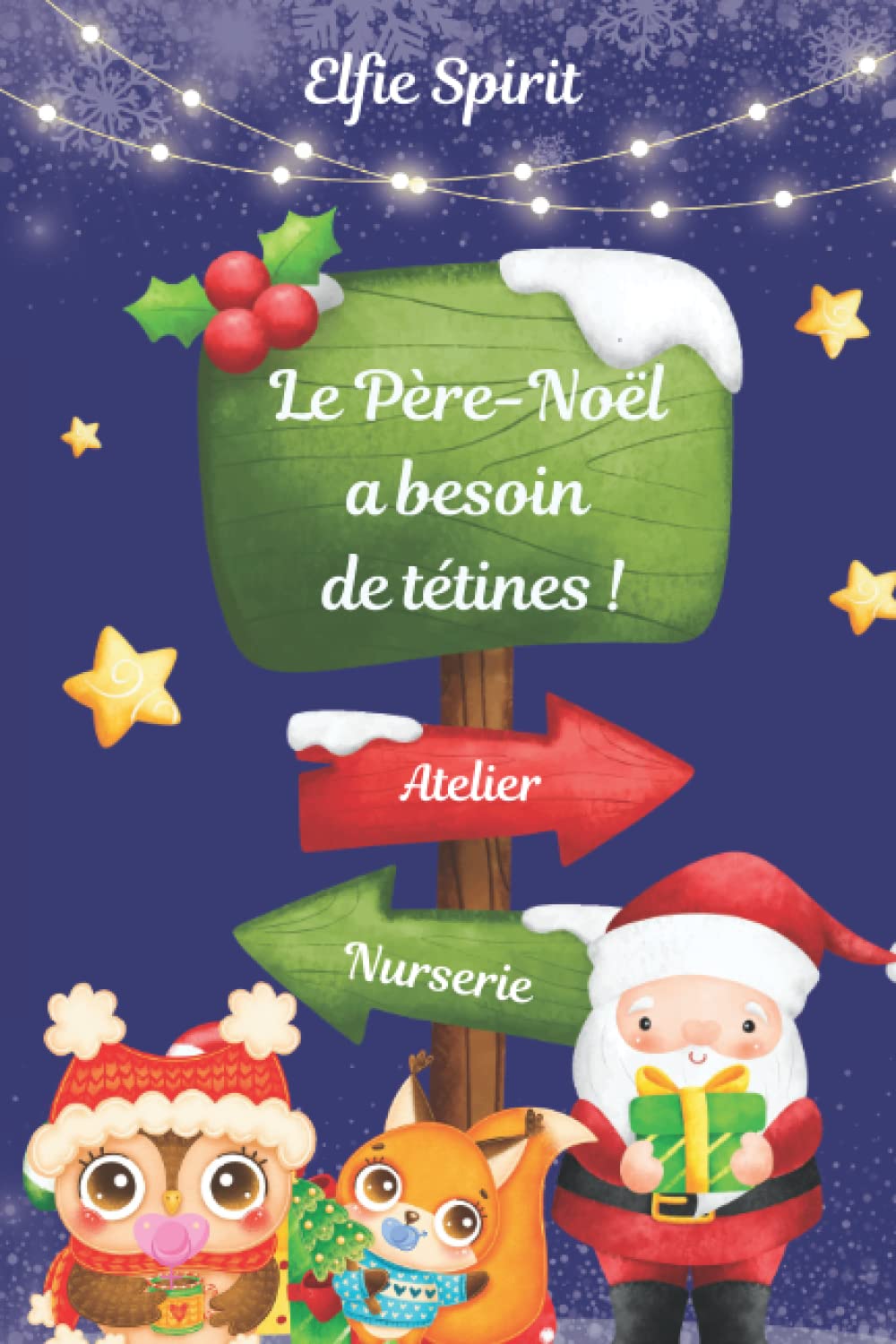 Le Père-Noël a besoin de tétines !: Livre pédagogique, arrêt tétine. Livre fille et garçon dès 2 ans. Histoire de Noël. Parents & Children
