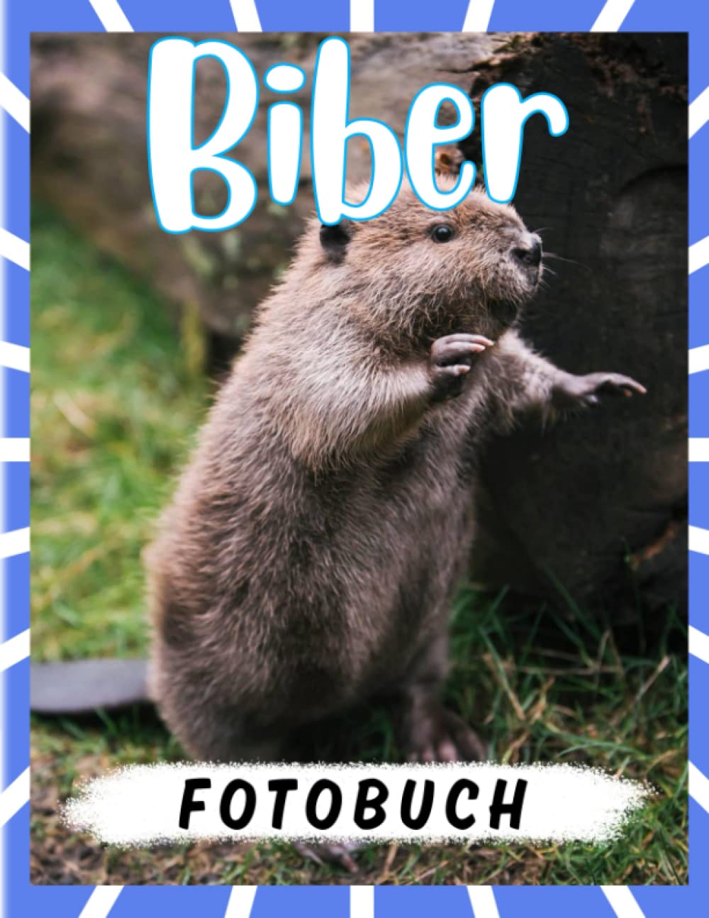 Biber Fotobuch: Fotoalbumsammlung eines großen Tieres mit 40 bunten Seiten im Inneren | Geschenke für Kinder, Jugendliche und mehr Nature & Animals