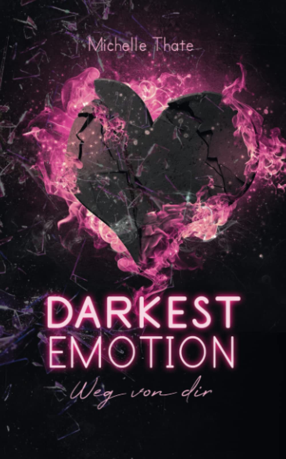 Darkest Emotion: Weg von Dir (Emotions Reihe, Band 1) Romantic Thrillers