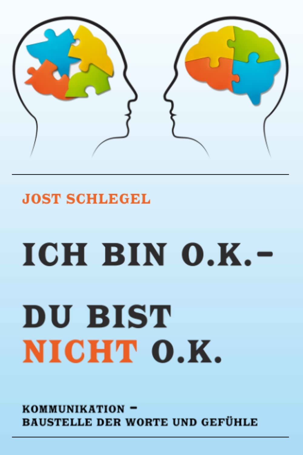 ICH BIN O.K. – DU BIST NICHT O.K.: KOMMUNIKATION – BAUSTELLE DER WORTE UND GEFÜHLE Media & Communication