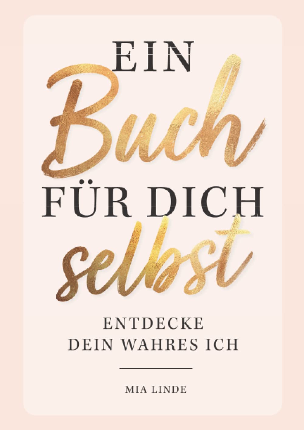 Ein Buch für dich selbst – Entdecke dein wahres Ich: Das ultimative Ausfüllbuch mit spannenden Übungen und erstaunlichen Erkenntnissen über dich selbst Poetry