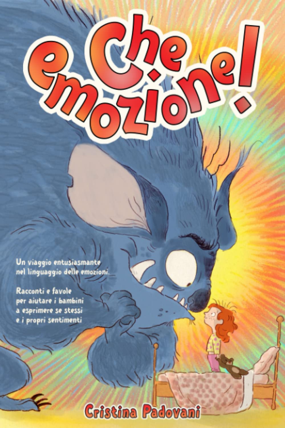 CHE EMOZIONE!: Un viaggio entusiasmante nel linguaggio delle emozioni. Racconti e favole per aiutare i bambini a esprimere se stessi e i propri sentimenti book