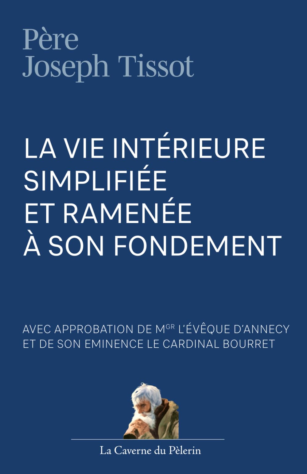 La vie intérieure simplifiée et ramenée à son fondement, Abbé Joseph Tissot book