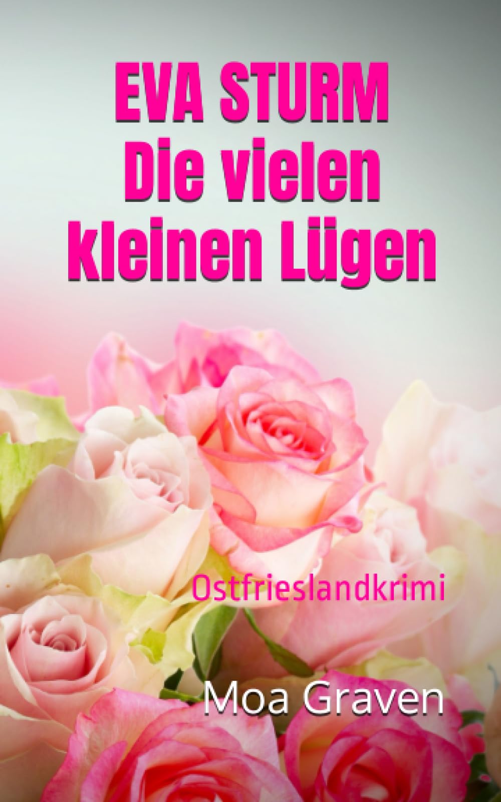 EVA STURM Die vielen kleinen Lügen: Ostfrieslandkrimi (Eva Sturm ermittelt, Band 27) Classics