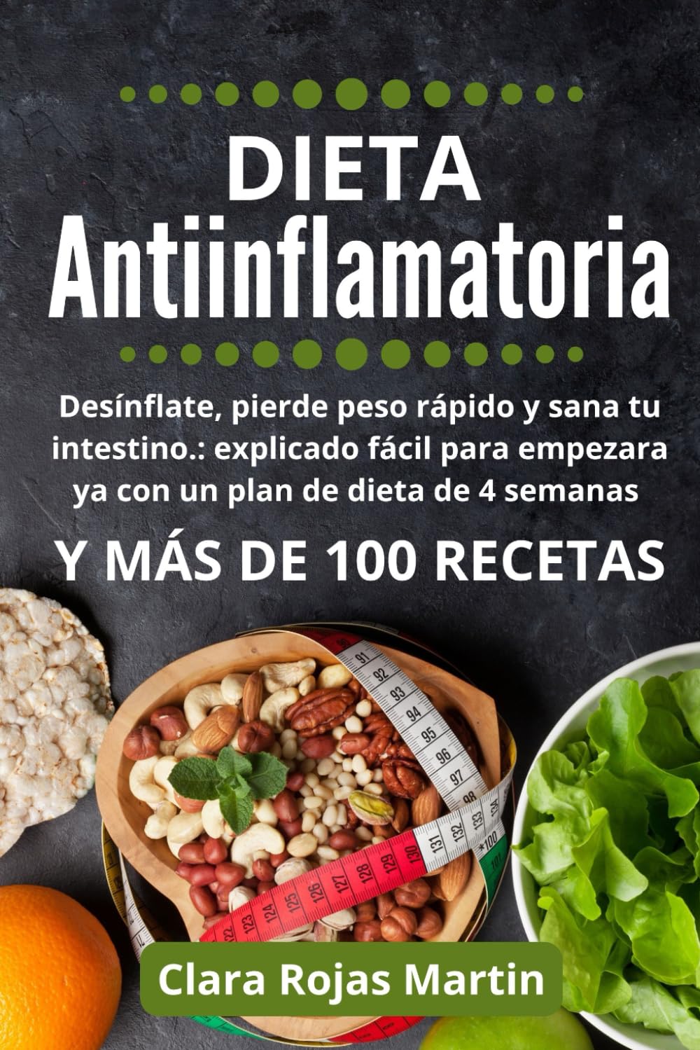 Dieta Antiinflamatoria, desínflate, pierde peso rápido y sana tu intestino.: Guía rápida, explicado fácil para empezara ya¡ con un plan de dieta de 4 semanas book