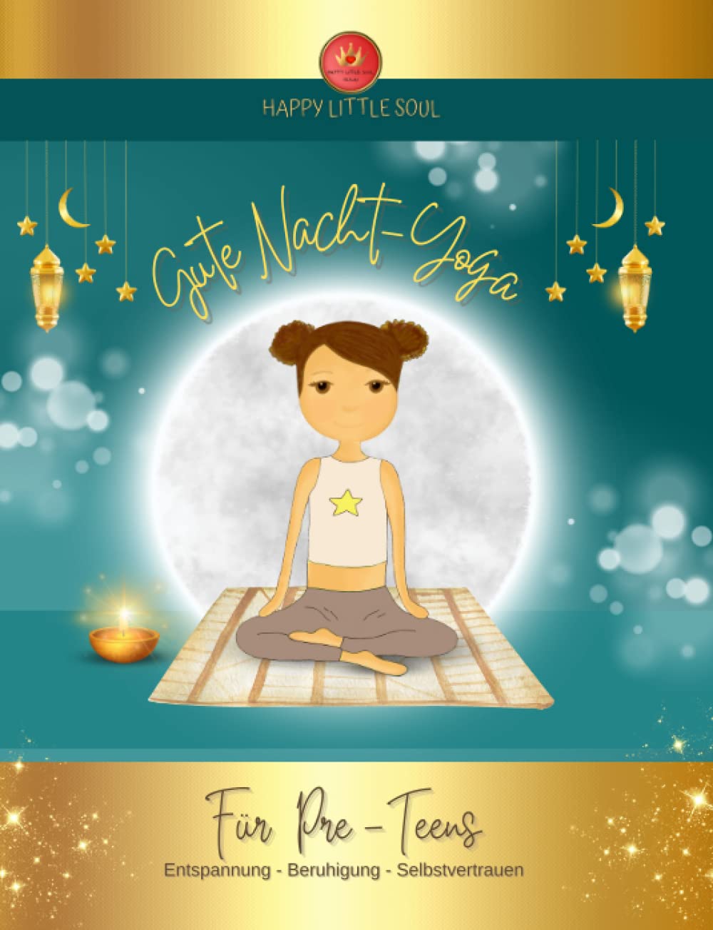 Gute Nacht-Yoga für Pre-Teens I Ab 10 Jahren: Entspannung - Beruhigung - Selbstvertrauen Books