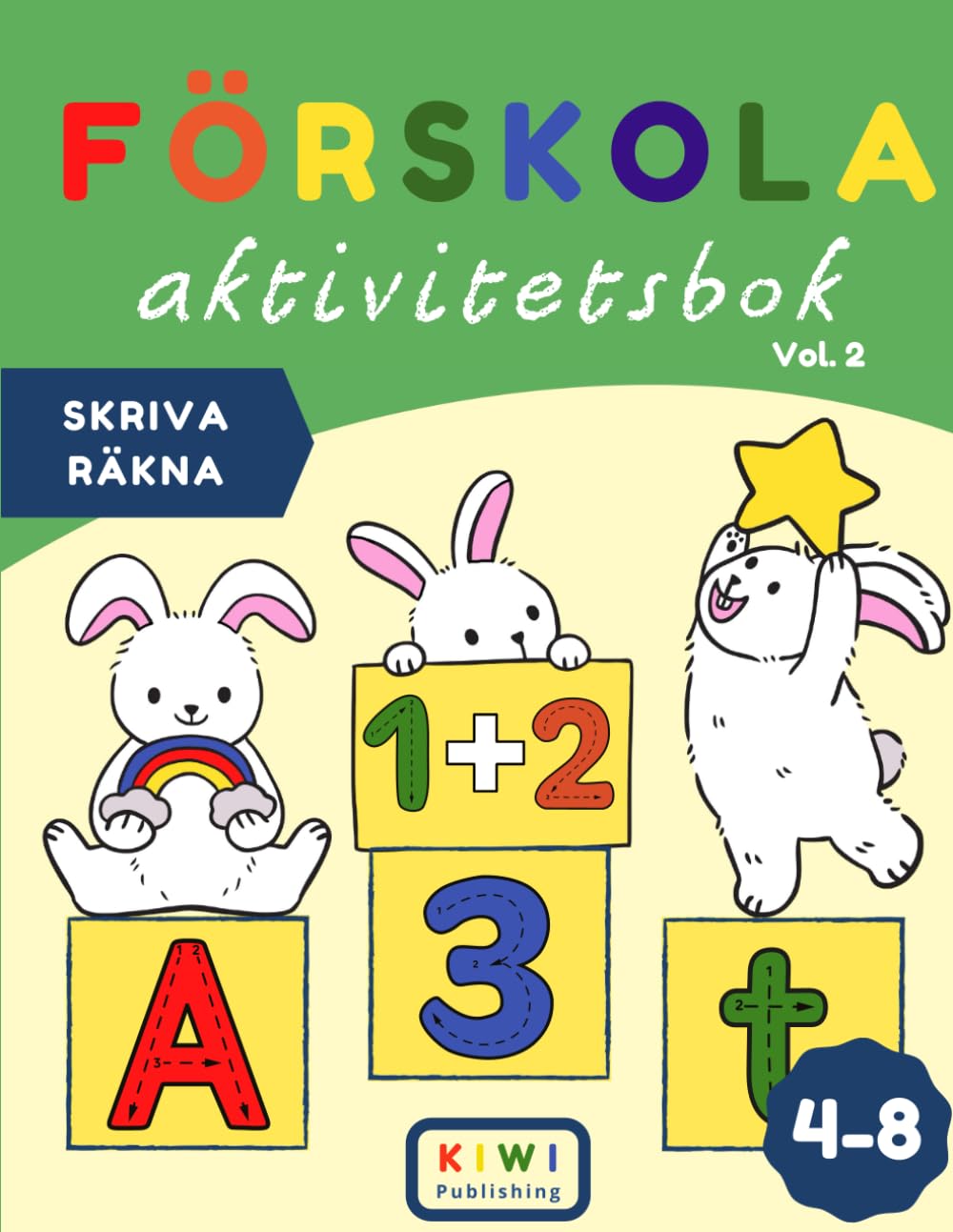 Förskola Aktivitetsbok- Räkna och skriva, för barn i åldern 4-8 år-: Öva på att skriva alfabetet, Stora och Små bokstäver, Lär dig Räkna, Lätta ... i ett! (Förskola Aktivitetsböcker, Band 2) Non-fiction