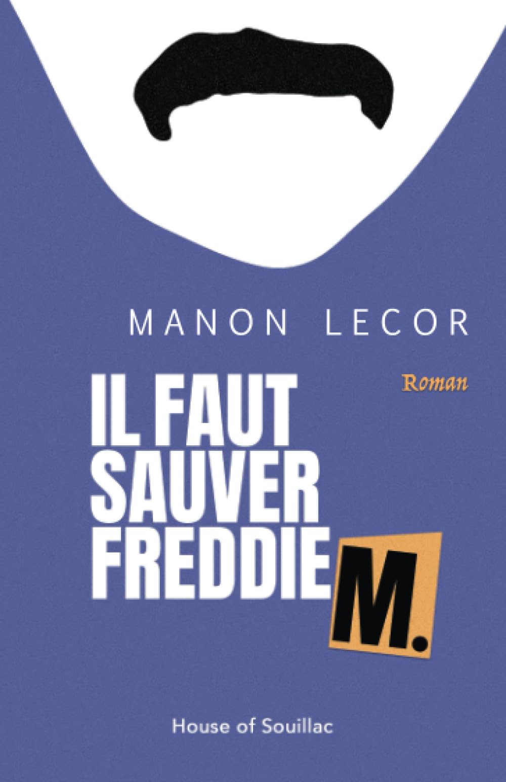Il faut sauver Freddie M. book