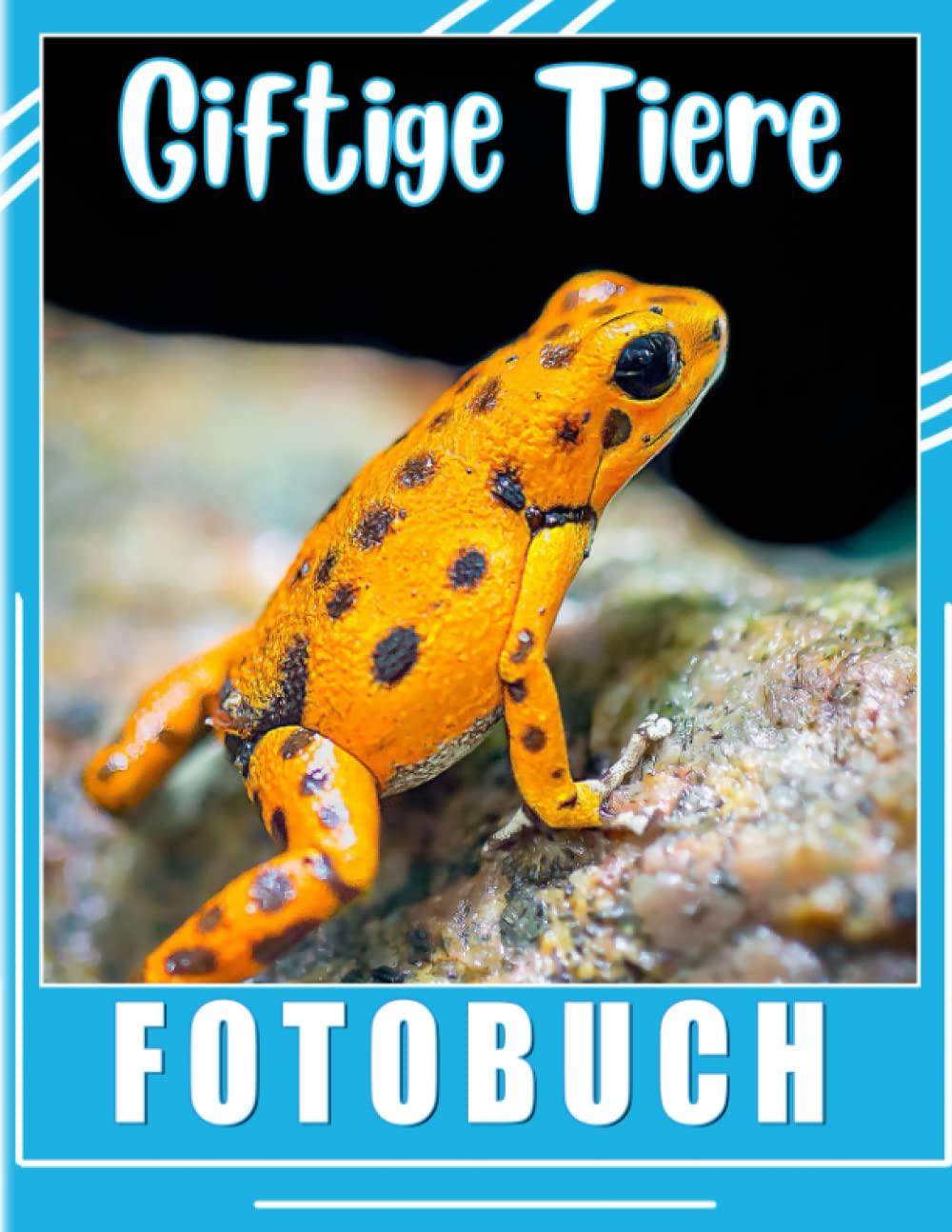 Giftige Tiere Fotobuch: Das giftigste Gifttier in 40 Abbildungen | Geschenke für Gag-Geschenke, Geburtstag, jede Gelegenheit zur Entspannung Nature & Animals
